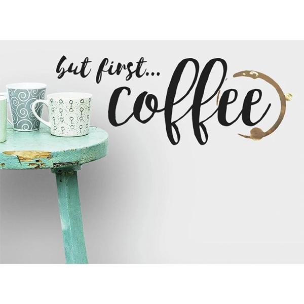 Peel and Stick Decals-But First Coffee