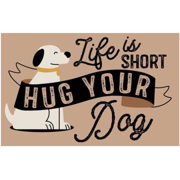 Life is Short Hug your Dog Mat 20 in x 30.5 in
