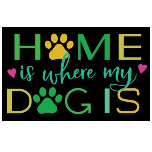Home is Where my Dog is mat 20 in x 30.5 in