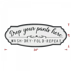 24ft Metal  Drop Your Pants Here  Laundry Room Sign