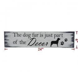 24ft x 6ft  Dog Fur is just part of the Decor  Sign